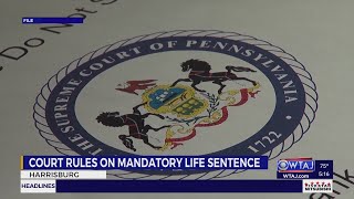 PA Supreme Court rules mandatory life sentence unconstitutional for second degree murder | WTAJ