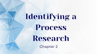 Chapter 2: Identifying a Research Process