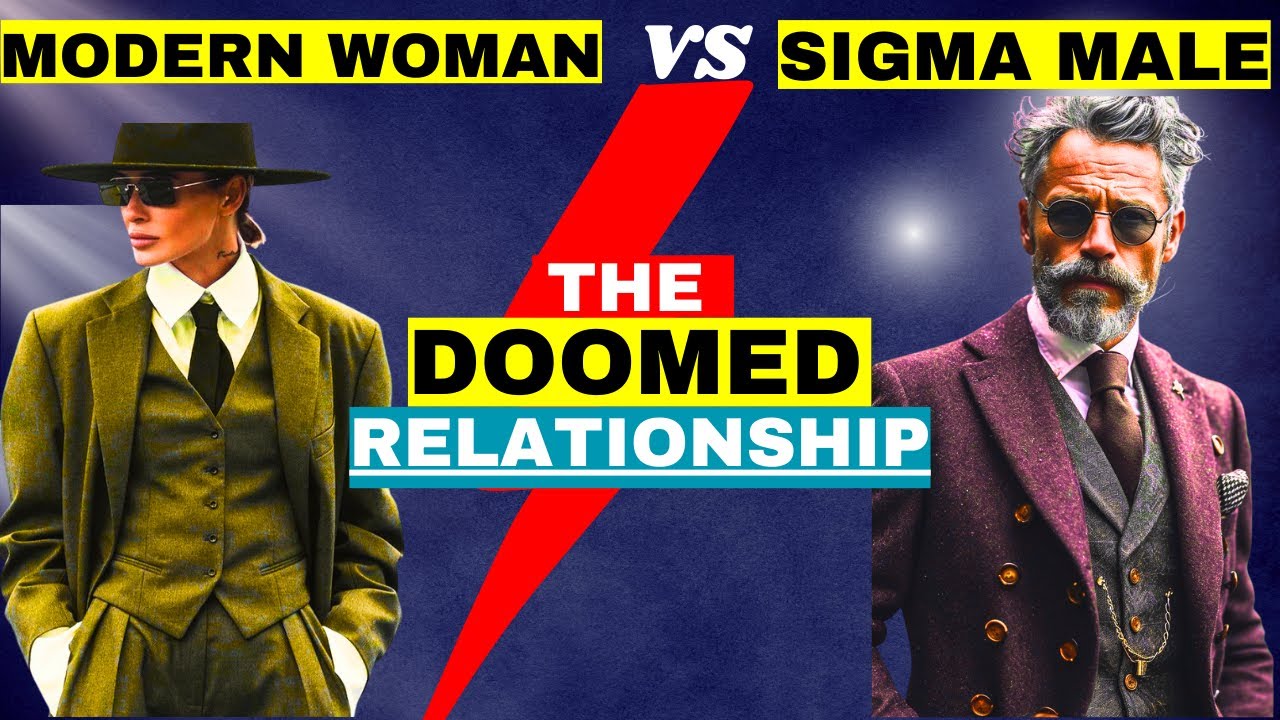 Why a Relationship Between Sigma Males and Modern WOMEN Will NEVER Work MUST WATCH!!