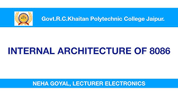 INTERNAL ARCHITECTURE OF 8086 (EL 302) BY NEHA GOYAL FROM GPC JAIPUR