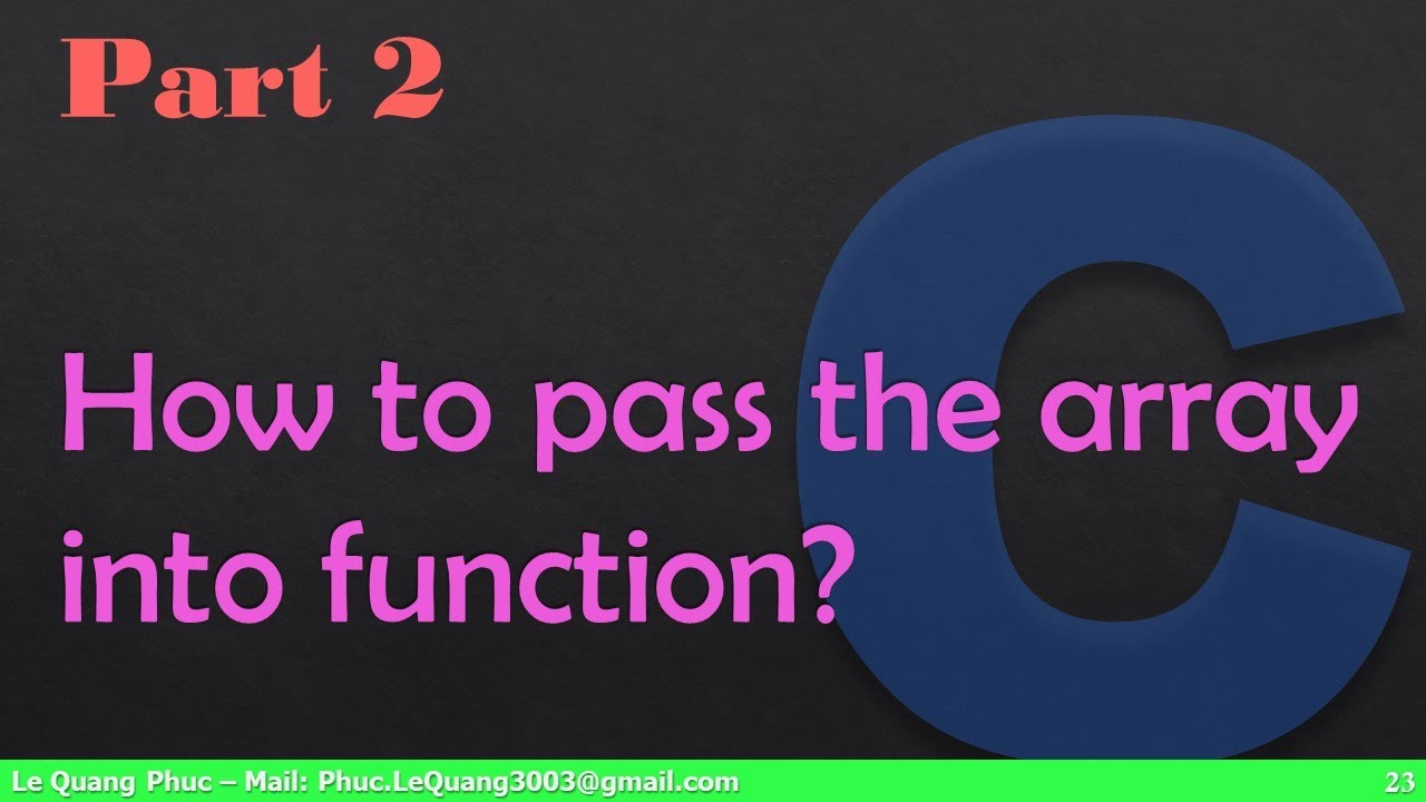 Truyền mảng vào hàm || How to pass the array into function. - YouTube