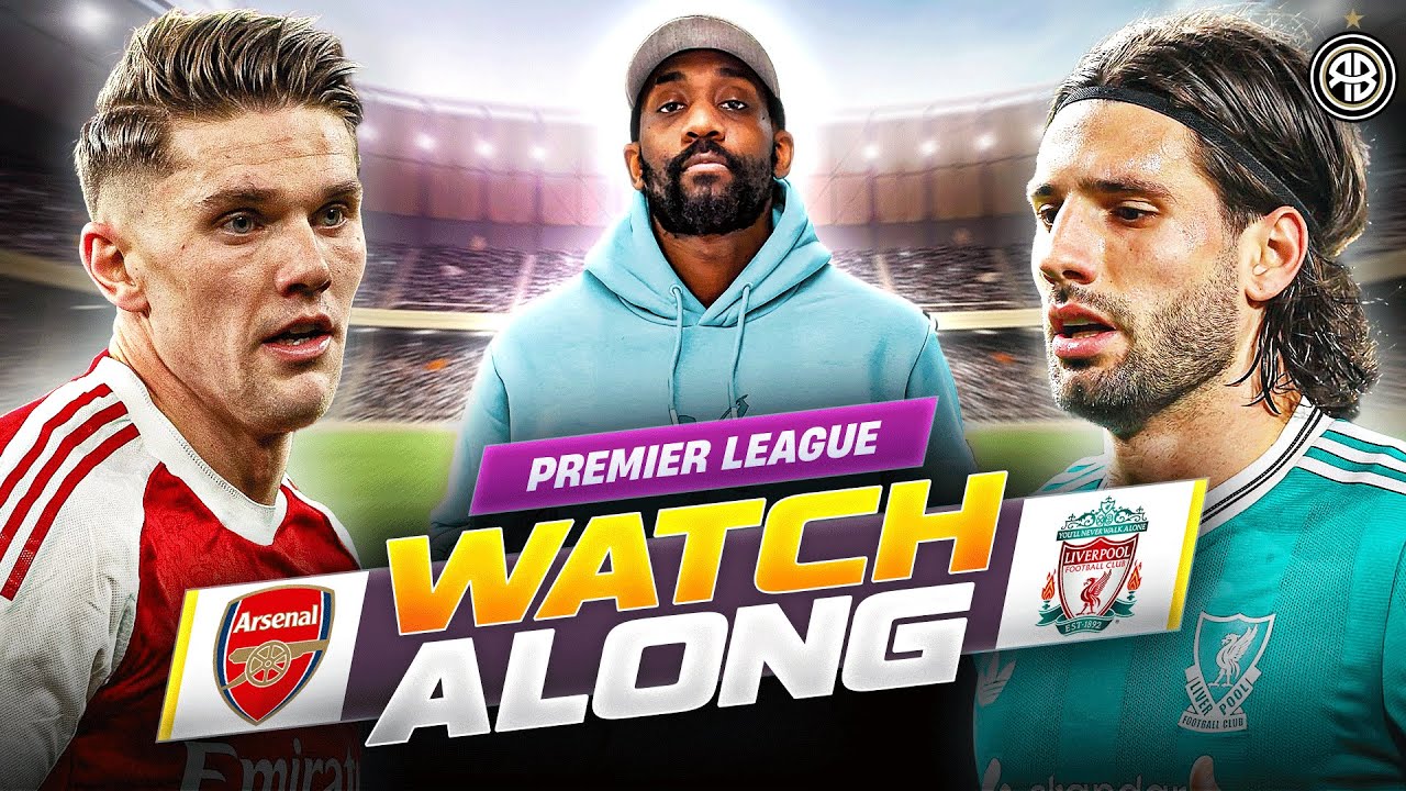 Arsenal vs. Liverpool | LIVE Premier League Watch Along with 