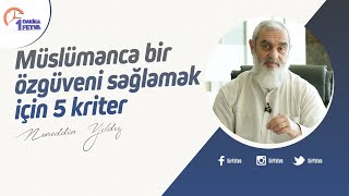 Müslümanca bir özgüveni sağlamak için 5 kriter