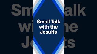 “What is a Jesuit?” Small Talk with the Jesuits feat. Eric Sundrup, S.J.