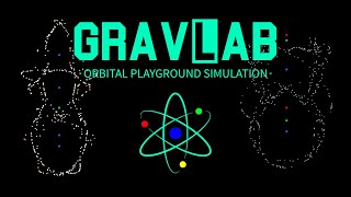 GravLab Settings Explained | An Orbital Playground Simulation