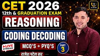 🔥 CET 2026 Reasoning | Coding Decoding Part-3 | Top MCQs + PYQs | Live Class By Rajesh Patel Sir