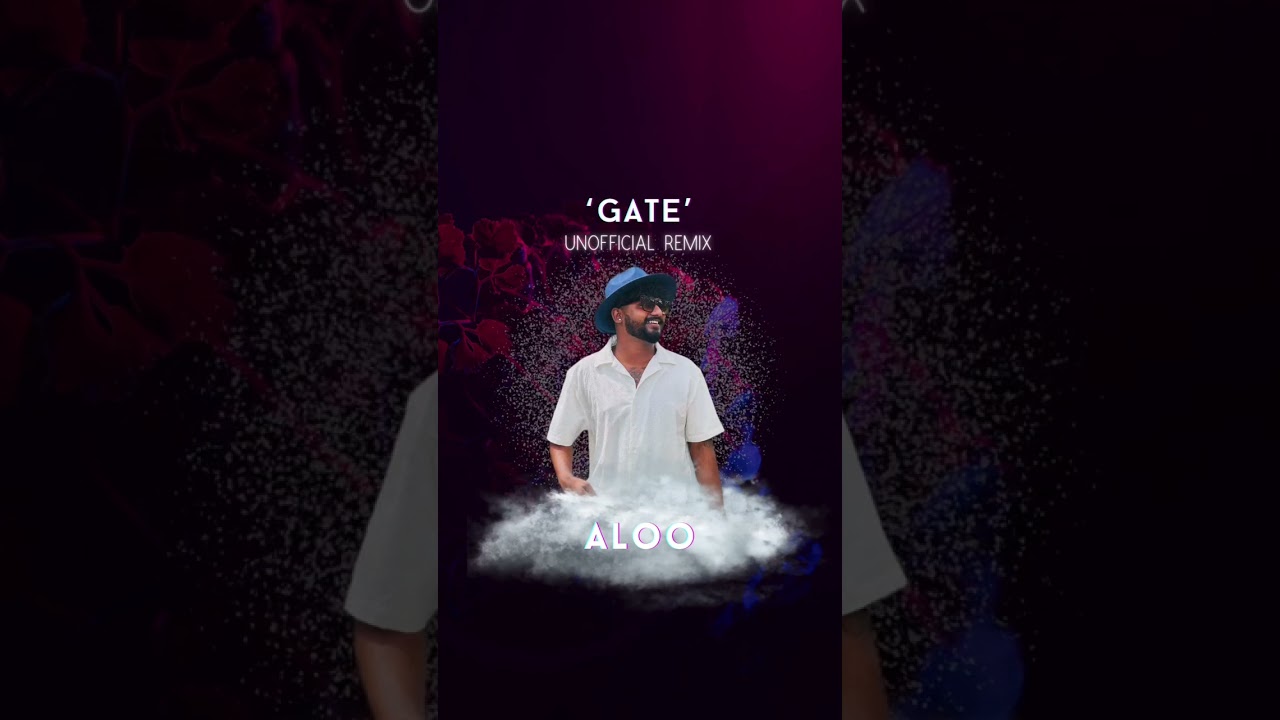 Gate Unofficial remix - Aloo