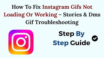 How To Fix Instagram Gifs Not Loading Or Working (2025) – Stories & Dms Gif Troubleshooting