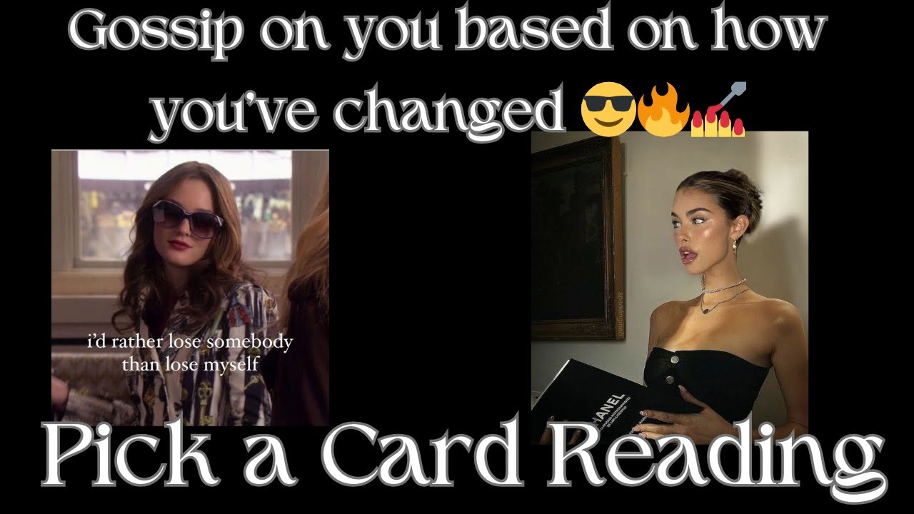 (Выберите карту) О вас будут сплетничать на основе того, как вы изменились. 😎🔥💅