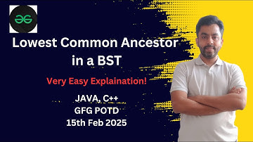 Lowest Common Ancestor in a BST | GFG POTD 15 feb 2025 | JAVA | C++