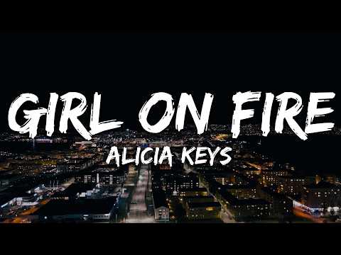 Alicia Keys - Girl on Fire (Lyrics)