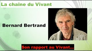 La Chaîne Du Vivant Avec Bernard Bertrand