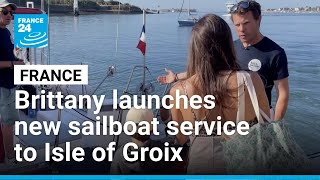 France: Brittany launches new sailboat service to Isle of Groix • FRANCE 24 English