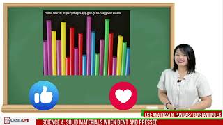 GRADE 4 SCIENCE Q1 W2   SOLID MATERIALS WHEN BENT AND PRESSED