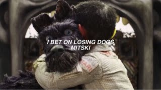 i bet on losing dogs - mitski / isle of dogs (sub. español) Resimi