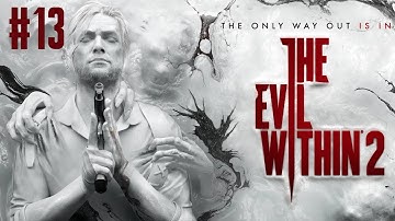 The Evil Within 2 Walkthrough -  Chapter 13 - Stronghold