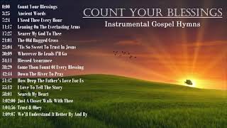 Count Your Blessings - Beautiful Instrumental Gospel Hymns Playlist by Lifebreakthrough