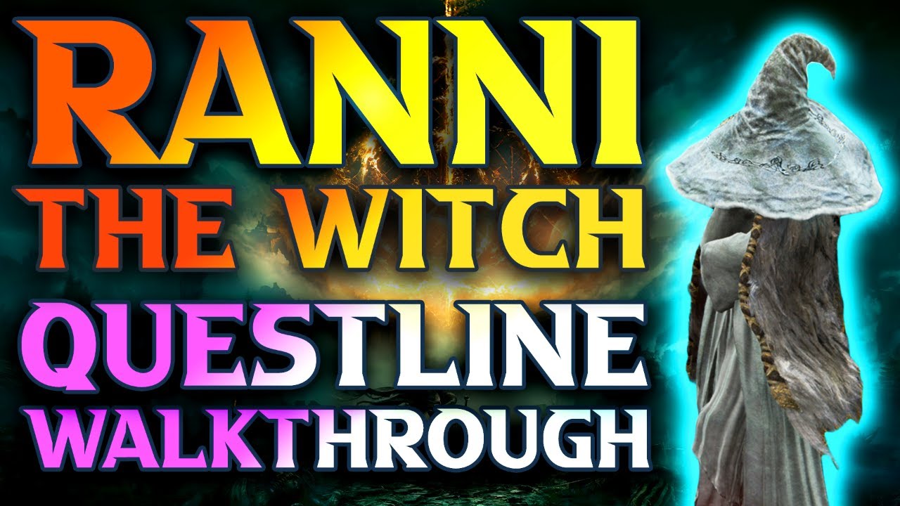 Ranni the Witch questline - Elden Ring