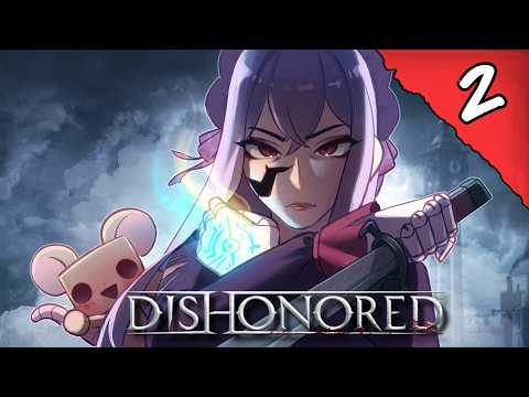 FIRST TIME PLAYING DISHONORED 💢📦 | PART 2