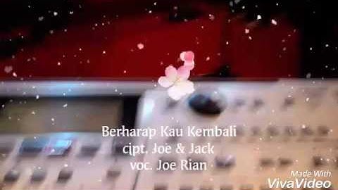 Berharap Kau Kembali - Joe Rian