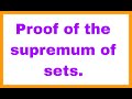 How to prove the supremum of sets#maths