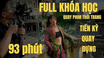 6 năm kinh nghiệm quay thời trang  | Hướng dẫn người mới trọn bộ