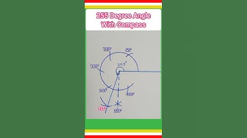 255 Degree Angle With Compass | #ytshorts #shorts #shortsvideo #short #angle #maths