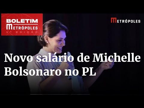Salário de Michelle Bolsonaro no PL vai de R$ 39,2 mil a R$ 41,6 mil | Boletimn Metrópoles 1º