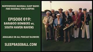 Northwoods Baseball Sleep Radio - Fake Baseball for Sleeping - EP 019