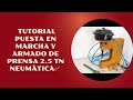 Tutorial puesta en marcha y armado de prensa 2.5 Tn neumática