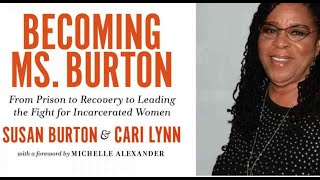 Becoming Ms. Burton: From Prison to Recovery to Leading the Fight for Incarcerated Women