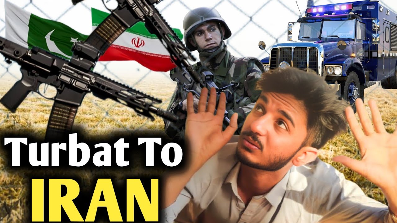 Turbat to Iran 🇮🇷🤩 / kya-kya karna Pada Iran jane ke liye 🥵 