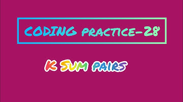 K Sum pairs//Coding practice-28//ccbpnxtwave//python