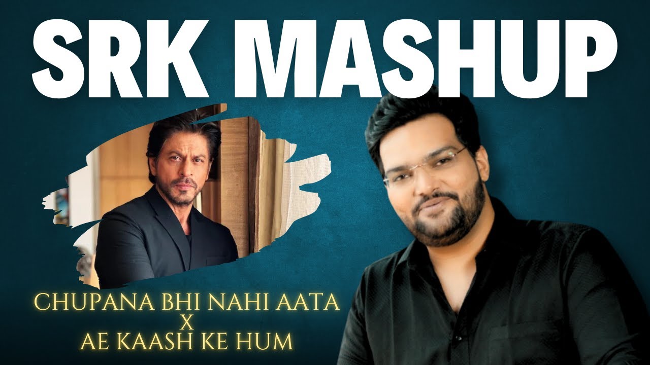 Chupana Bhi Nahi Ata x Ae Kash Ke Hum Mashup | Anurag Ranga | Shahrukh Khan Romantic Songs Medley Chupana Bhi Nahi Ata x Ae Kash Ke Hum Mashup | Anurag Ranga | Shahrukh Khan Romantic Songs Medley