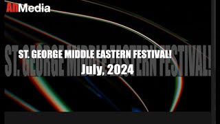ST. GEORGE MIDDLE EASTERN FESTIVAL! HOW EVENTS IN GAZA AFFECTED THE CELEBRATION.