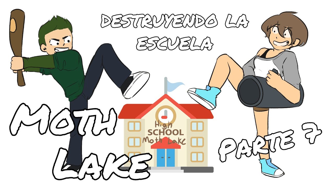 Destruyendo la escuela :D // Moth Lake -  Parte 7