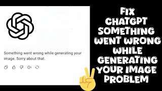Fix ChatGPT 'Something went wrong while generating your image' Problem|| TECH SOLUTIONS BAR