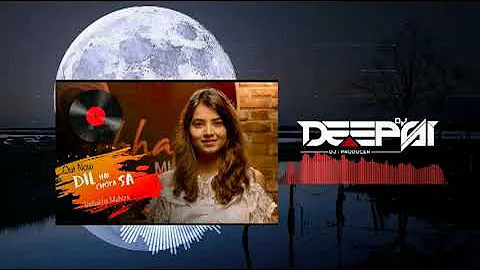 Dil Hai Chota Sa - Deepsi Remix