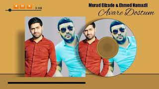 Murad Elizade & Ehmed Namazli - Avare Dostum 2021 (Official Audio)