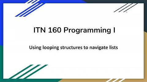 ITN 160 Using looping structures to navigate lists