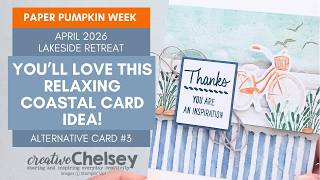 5/14 - You’ll love this Relaxing Coastal Card Idea! An April 2026 Paper Pumpkin Alternative