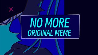NO MORE // ORIGINAL MEME // HELL’S GATE: DECEMBER BLACK0UT