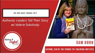 Doing it Right! Ep. 95 | DO YOU HAVE TONGUE FU? – Sam Horn, CEO Intrigue Agency