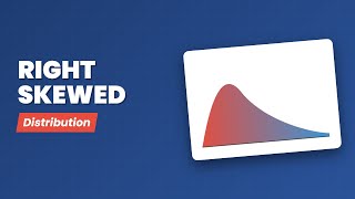 Right-Skewed Distribution Explained: Tail Extends Right (Positive Skew)