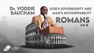 God's Sovereignty and Man's Accountability       Voddie Baucham