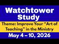 Watchtower Study May 4 – 10, 2026 | Improve Your “Art of Teaching” in the Ministry | Key Comments