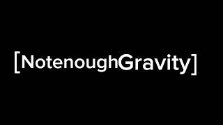 Not enough gravity intro (check desc)