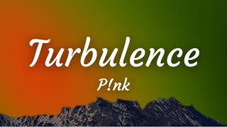 [Lyrics] Turbulence - P!nk