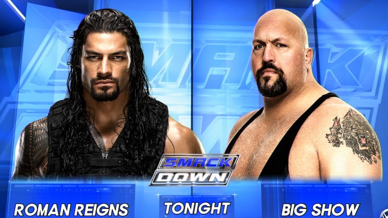SMACKDOWN | Roman Reigns vs. Big Show