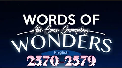 WORDS OF WONDERS CROSSWORD PUZZLE | Level 2570-2579